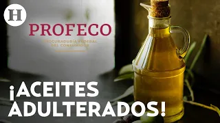 ¡No los uses! Estos son los aceites de cocina que Profeco advierte están adulterados