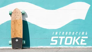 Introducing Stoke | Evolve Skateboards