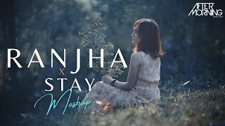 STAY X RANJHA Mashup | Aftermorning | B Praak | Justin Bieber | Jasleen Royal