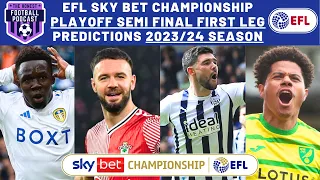 PLAYOFF SEMI FINAL FIRST LEG SCORE PREDICTIONS | EFL SKY BET CHAMPIONSHIP 2023/24 SEASON