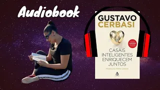 Casais inteligentes  enriquecem juntos (áudiobook completo) Gustavo Cerbasi