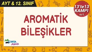 Aromatik Bileşikler #13te13Kampı #AYTkimya