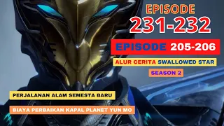 Alur Cerita Swallowed Star Season 2 Episode 205-206 | 231-232
