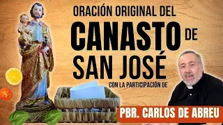 CANASTO DE SAN JOSÉ 🧺🧺🧺 oración *MUY MILAGROSA* con el pbr. Carlos de Abreu// LA ⭐ORACIÓN ORIGINAL⭐⭐