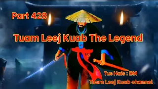 Tuam Leej Kuab The Legend Hmong Warrior ( Part 428 )