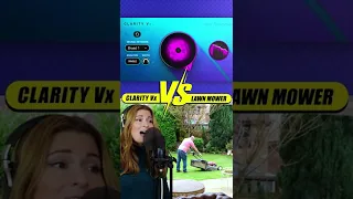 Clarity Vx vs. LAWNMOWER?! | Pristine Vocals – FAST #Shorts