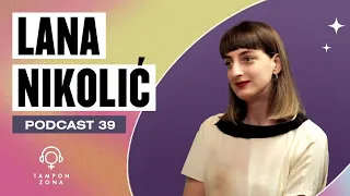 Lana Nikolić: Burnout sindrom, atmosfera hitnosti i prostor za grešku | Tampon zona podkast 39