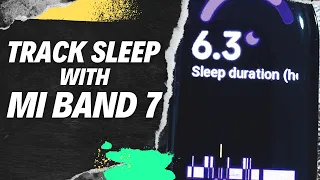 Tracking Sleep, Heart Rate, Blood oxygen and Stress With Mi Band 7