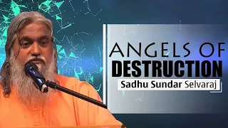 Sadhu Sundar Selvaraj ✝️ ANGELS OF DESTRUCTION