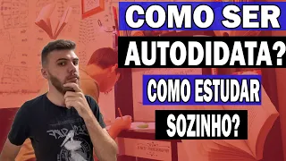 COMO SER AUTODIDATA? - DICAS PARA APRENDER SOZINHO