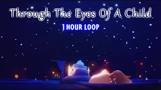 1 HOUR Through The Eyes Of A Child (BGM)