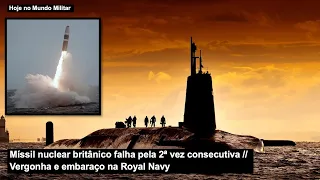 Míssil nuclear britânico falha pela 2ª vez consecutiva – Vergonha e embaraço na Royal Navy