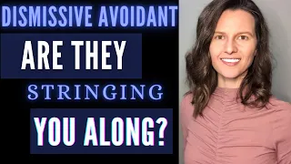 Dismissive Avoidant Breakup | Is Your Avoidant Ex Stringing You Along?