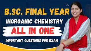 B.Sc. Final Year Inorganic Chemistry All in One #bsc