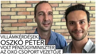 OSZKÓ PÉTER - VOLT PÉNZÜGYMINISZTER, OXO CSOPORT VEZETŐJE ✖️Villámkérdések⚡️✖️SZÁNTÓ PÉTER