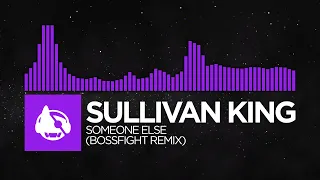 [Dubstep] - Sullivan King - Someone Else (Bossfight Remix) [Thrones of Blood (The Remixes LP)]