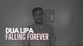 Dua Lipa - Falling Forever (COVER) (Male Version)