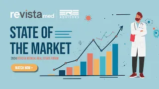 State of the Market | Revista Medical Real Estate Investment Forum 2024