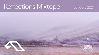 Reflections Mixtape | January 2024