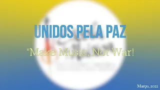 Unidos Pela Paz | Make Music Not War!