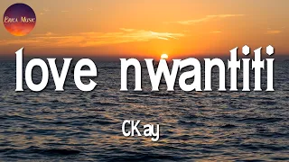 ♪ CKay - Love Nwantiti || Ed Sheeran, Wiz Khalifa, Charlie Puth, Fifty Fifty (Lyrics)