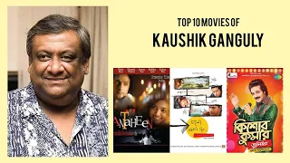 Kaushik Ganguly Top 10 Movies of Kaushik Ganguly| Best 10 Movies of Kaushik Ganguly