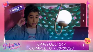 Poliana Moça | Capítulo 269 - 30/03/23 , completo