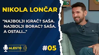 🎥Bili bismo prvaci sveta da smo svi na okupu! - Nikola Lončar | Alesto Podcast 05