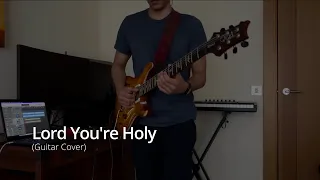 Lord You're Holy by Helen Baylor (Guitar Cover)