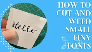 How to cut and weed small, tiny fonts with your cricut machine. Cut settings that work