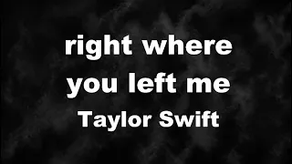 Karaoke♬ right where you left me - Taylor Swift 【No Guide Melody】 Instrumental