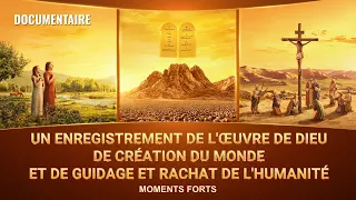 Un enregistrement de l’œuvre de Dieu de création du monde et de guidage et rachat de l’humanité