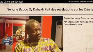 Serigne Badou Sy Dabakh fait des révélations sur les djinns