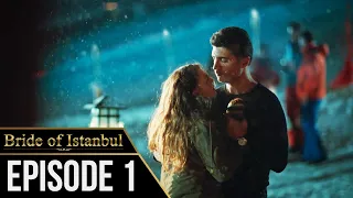 Bride of Istanbul - Episode 1 (Full Episode) | Istanbullu Gelin