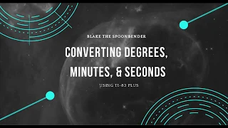 Ti-83 Plus | How to enter Degrees, Minutes, & Seconds