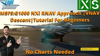 MSFS2020-G1000 NXi RNAV Approach | VNAV Descent-LPR Approach | Tutorial For Beginners | XBOX & PC