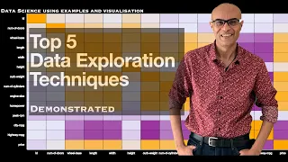 Top 5 Data Exploration techniques - Demonstrated