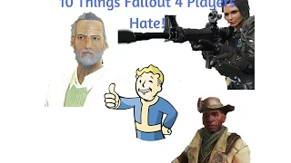 Top 10 Things Fallout 4 Players Hate!
