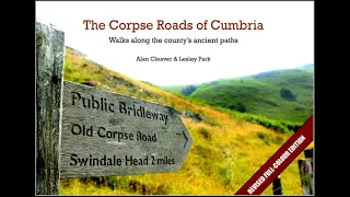 The Corpse Roads of Cumbria by Alan Cleaver KLDCS Webinar 7th Feb 21