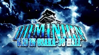 DOMINION 6.19 in OSAKA-JO HALL OPENING VTR