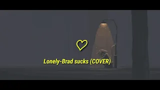 ᴄʜᴀʀʟʏᴛᴏ -Lonely by Brad Sucks (COVER).