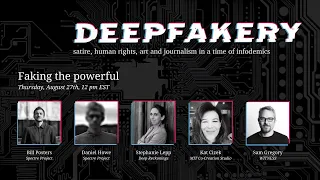 ‘Faking the Powerful’ with deepfakes: with Bill Posters, Daniel Howe and Stephanie Lepp