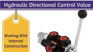 Hydraulic Directional Control Valve - Complete Lecture.!