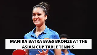 Manika Batra bags Bronze at the Asian Cup Table Tennis