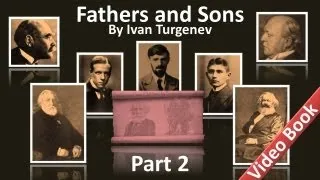 Part 2 - Fathers and Sons Audiobook by Ivan Turgenev (Chs 11-18)