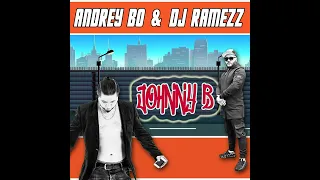 Andrey Bo & Dj Ramezz - Johnny B. 2022