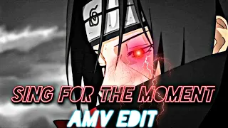 Sing for the Moment ~ ITACHI [AMV/Edit]