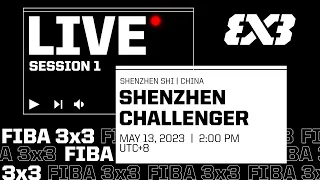 RE-LIVE | FIBA 3x3 Shenzhen Challenger 2023 | Qualifier to Macau Masters 2023 | Day 1/Session 1