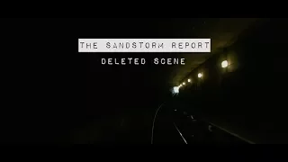 The Sandstorm Report ( Spider's Web documentary deleted scene)