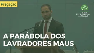 A Parábola dos Lavradores Maus - Marcos 12:1-12